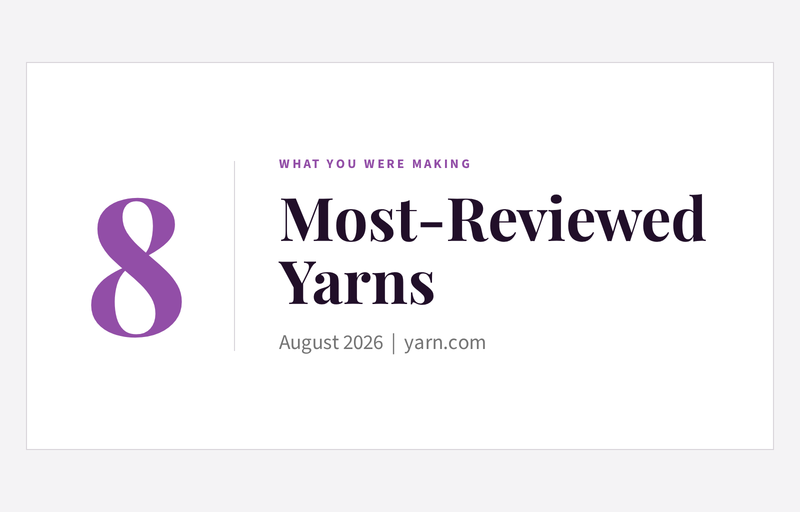 The Most-Reviewed Yarns of August 2026