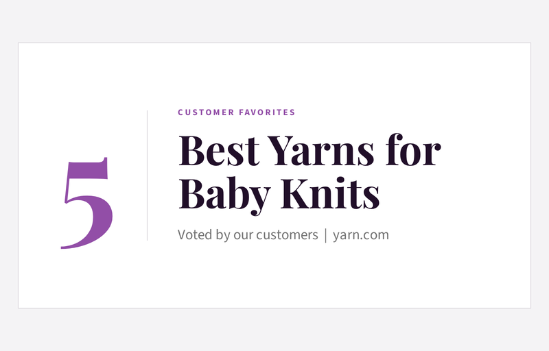 The 5 Best Yarns for Baby Knits, Voted by Our Customers