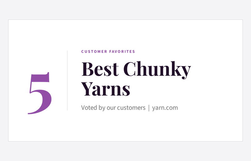 The 5 Best Chunky and Super Chunky Yarns, Voted by Our Customers