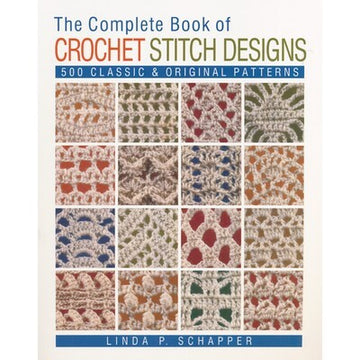 Union Square And Co Complete Book of Crochet Stitch Designs