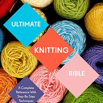 Ultimate Knitting Bible
