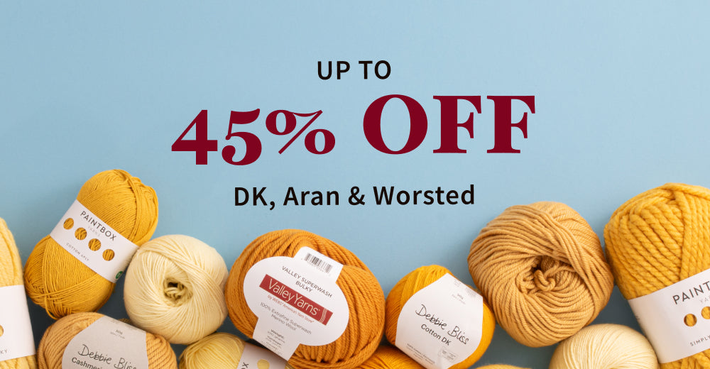 Up to 45% off DK, Aran and Worsted