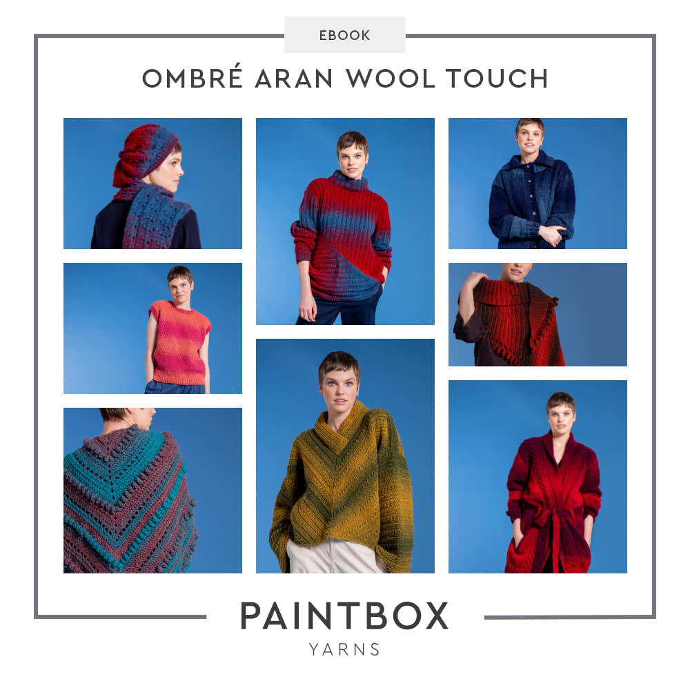 Ombre Aran Wool Touch Collection Ebook - Free Knitting & Crochet Patterns by Paintbox Yarns