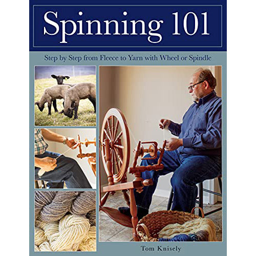 Stackpole Books Spinning 101: Step by Step from Fleece to Yarn with Wheel or Spindle