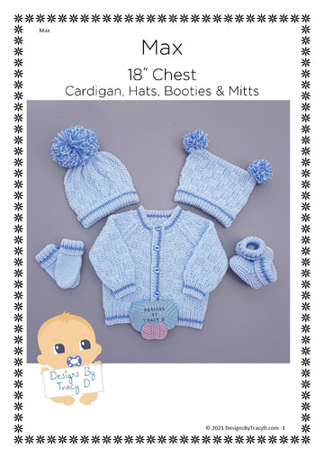 Max Unisex Cardigan, Hats, Mitts & Booties 18 inch chest size.